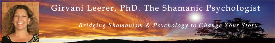 Girvani Leerer, Ph.D., The Shamanic Psychologist